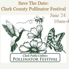 Pollinator Project Celebration – June 24, 10am-4pm at Clark PUD Op. Center